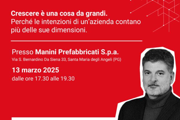 “Crescere è una cosa da grandi” - 
il nuovo appuntamento di Edotto Club in collaborazione con Manini SpA con il vice presidente Feltrinelli Giuseppe Morici